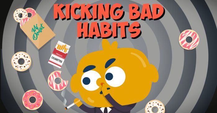 Kicking Bad Habits