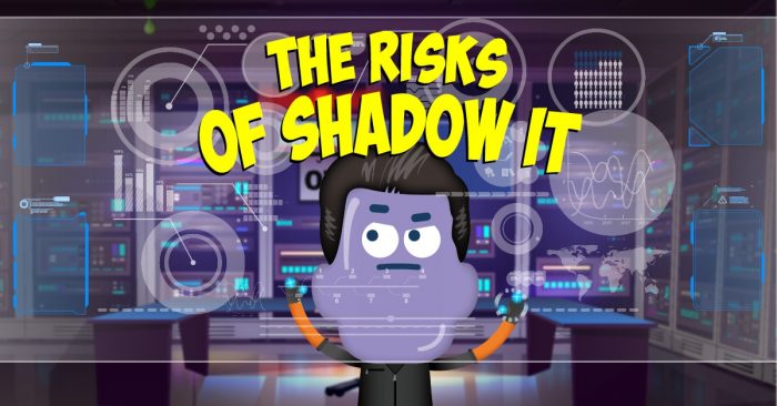 The Risks of Shadow IT