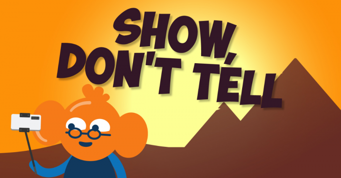 Show, Don’t Tell